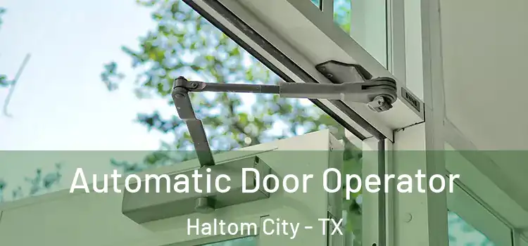 Automatic Door Operator Haltom City - TX