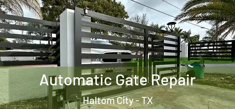 Automatic Gate Repair Haltom City - TX