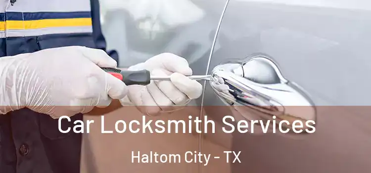 Car Locksmith Services Haltom City - TX