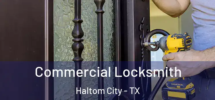 Commercial Locksmith Haltom City - TX