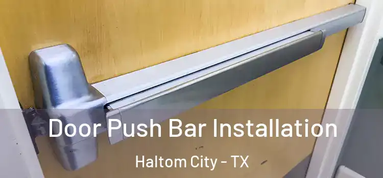 Door Push Bar Installation Haltom City - TX