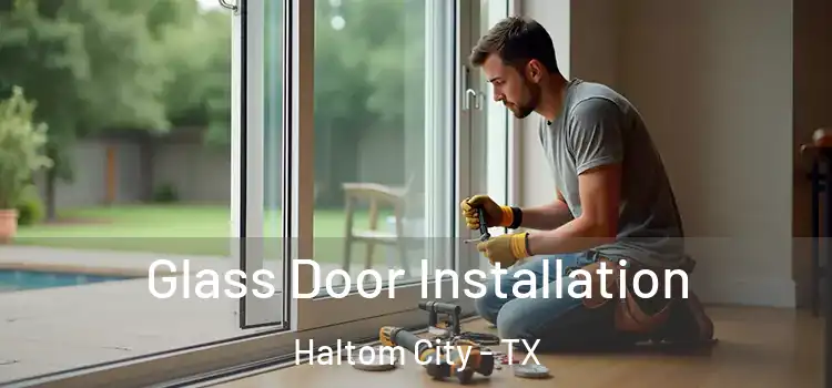 Glass Door Installation Haltom City - TX