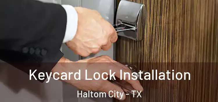 Keycard Lock Installation Haltom City - TX
