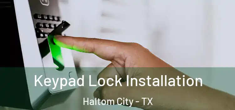 Keypad Lock Installation Haltom City - TX