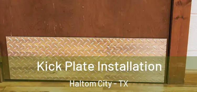 Kick Plate Installation Haltom City - TX