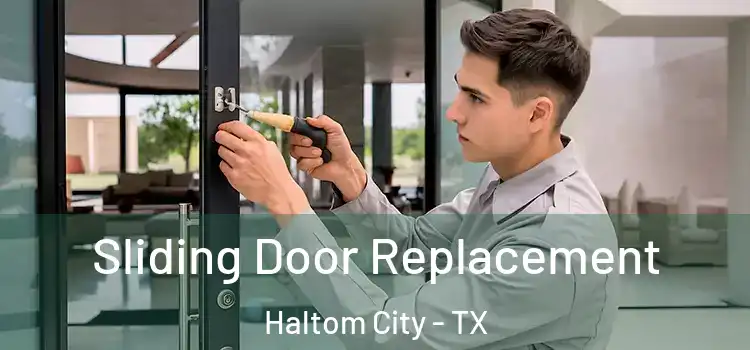 Sliding Door Replacement Haltom City - TX
